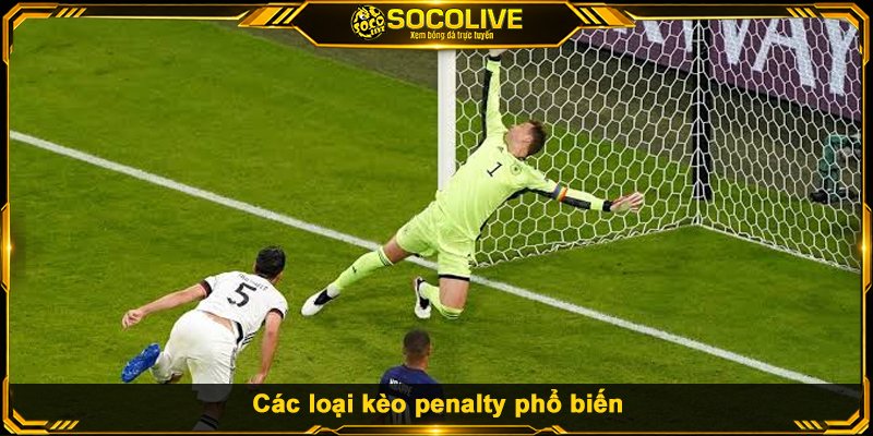 Các loại kèo penalty phổ biến
