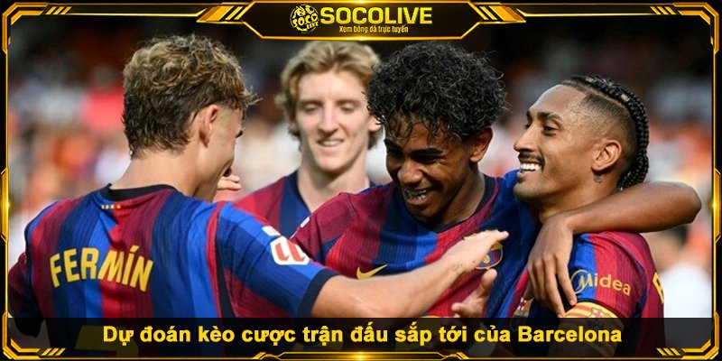 Dự đoán kèo cược trận đấu sắp tới của Barcelona
