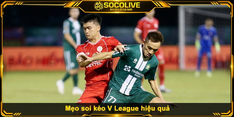 Mẹo soi kèo V League hiệu quả