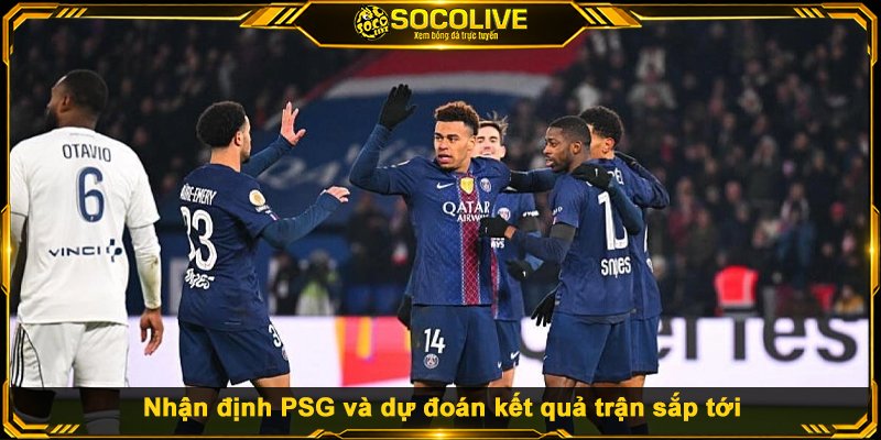 Nhận định PSG và dự đoán kết quả trận sắp tới