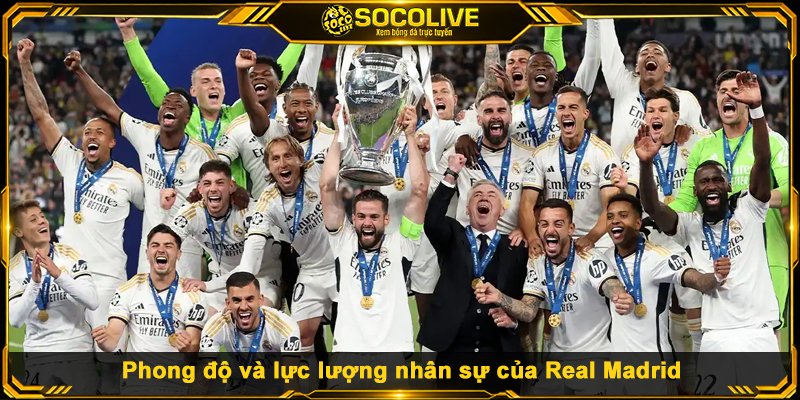 Phong độ và lực lượng nhân sự của Real Madrid